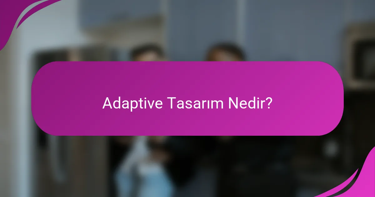 Adaptive Tasarım Nedir?