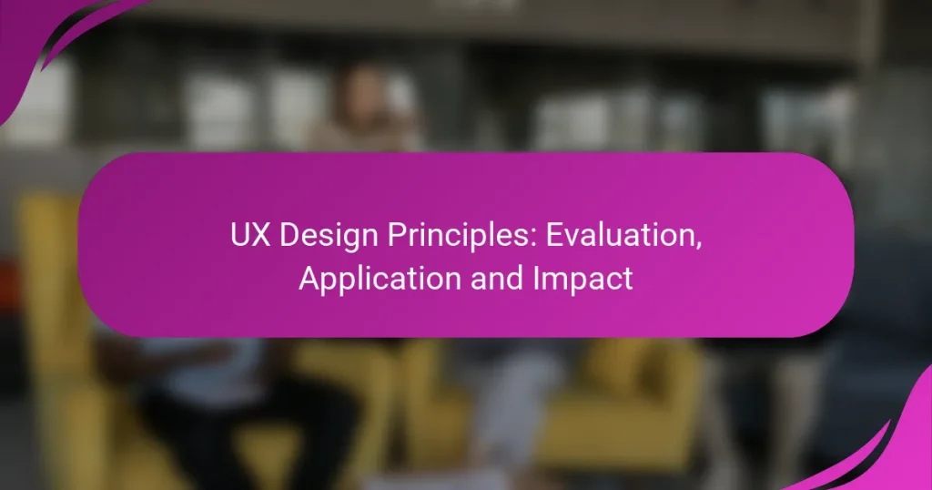 UX Tasarım İlkeleri: Değerlendirme, Uygulama ve Etki