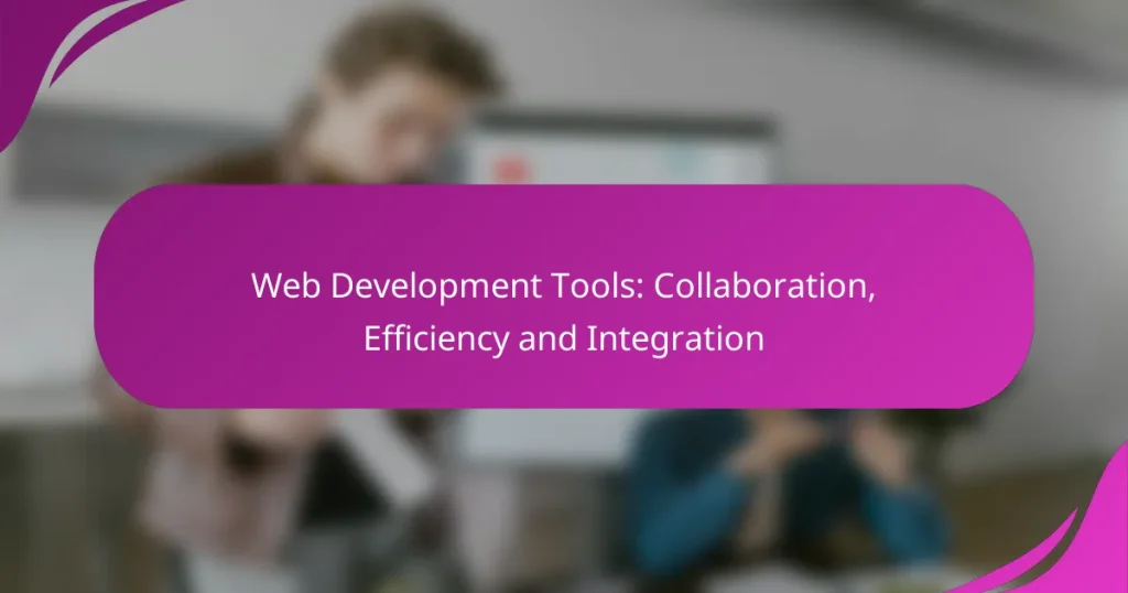 Web Geliştirme Araçları: İş Birliği, Verimlilik ve Entegrasyon