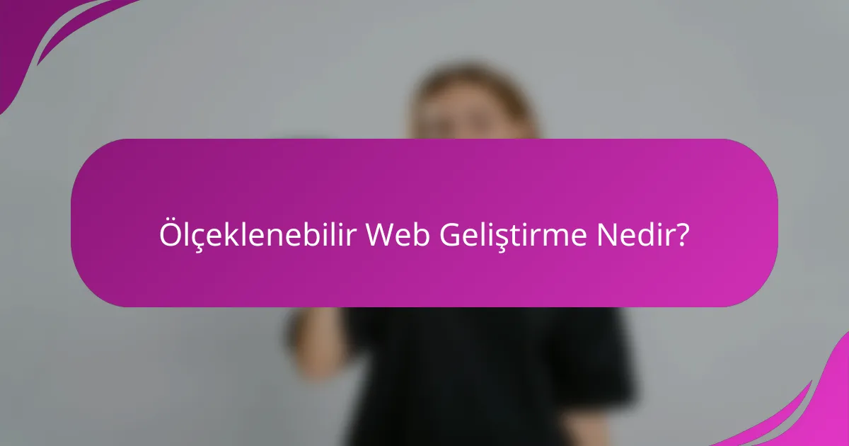 Ölçeklenebilir Web Geliştirme Nedir?
