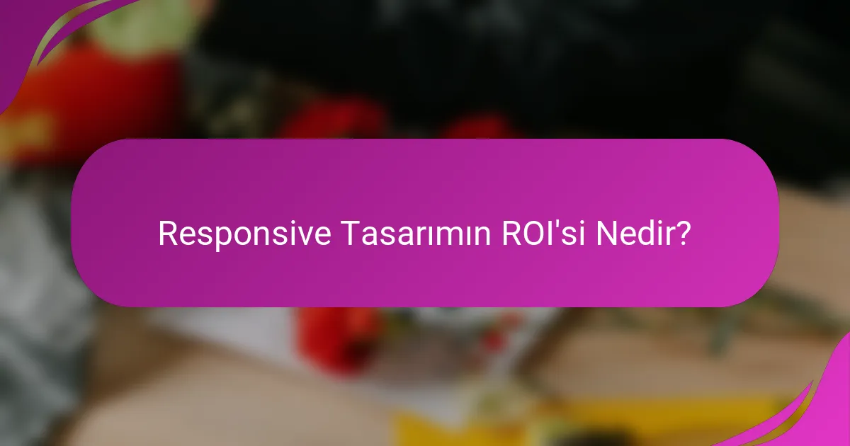 Responsive Tasarımın ROI'si Nedir?